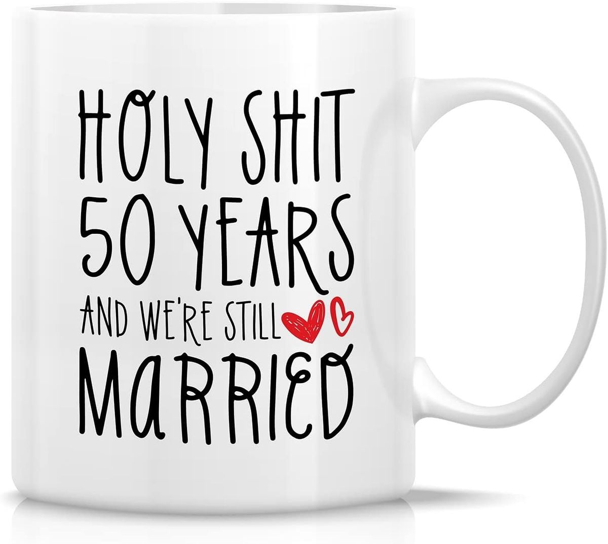 50th Birthday Wedding 50 Years and We're Still Married Gift Mug