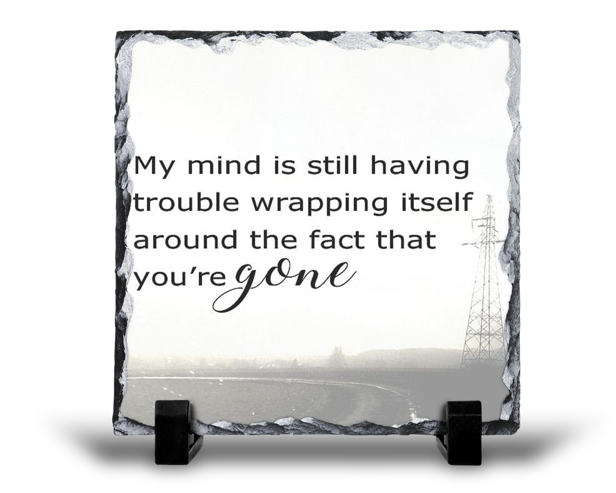 The Fact That You Are Gone Remembrance Grief Memorial Gift Rock Slate