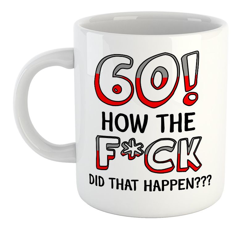 60 How Did That Happen 60th Birthday Gift Mug