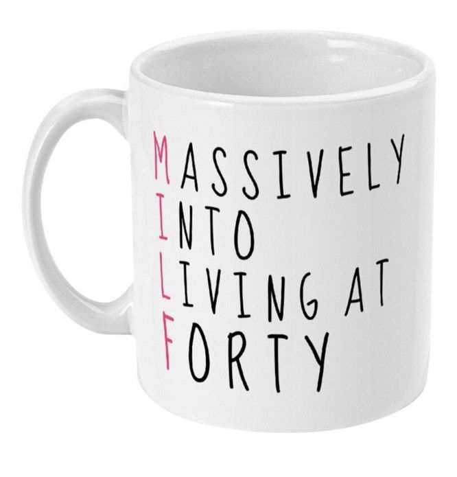 40th Birthday MILF New Mom Gift Mug