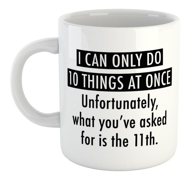 10 Things At Once Coworker Colleague Work Office Gift Mug
