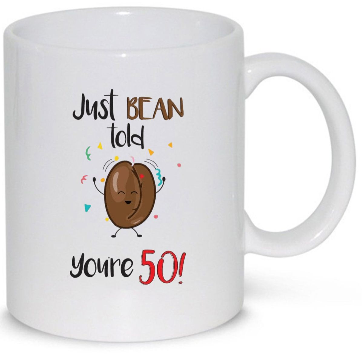 50th Birthday Just Bean Told You're 50 Gift Mug