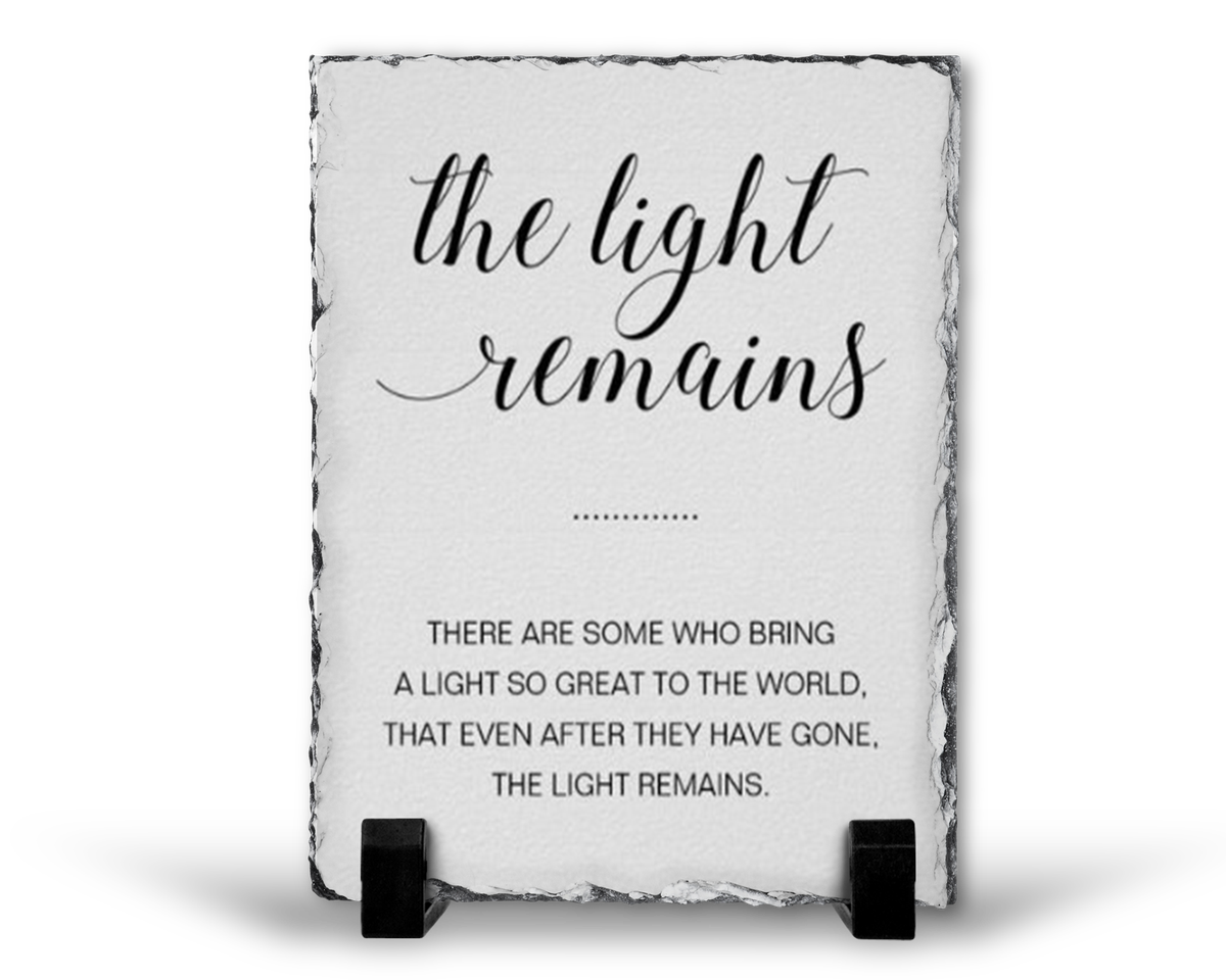 The Light Remains Remembrance Grief Memorial Gift Rock Slate