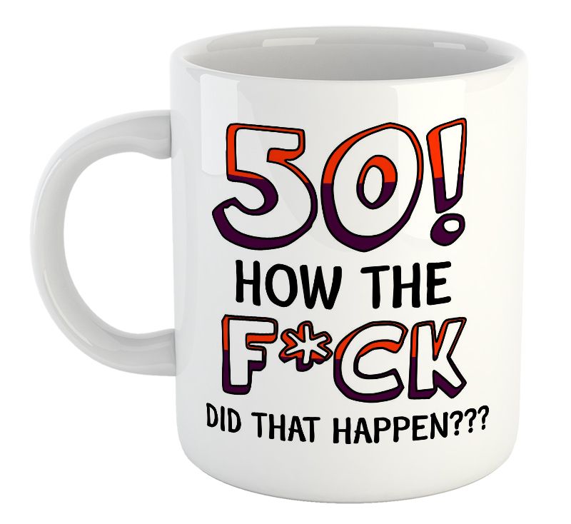 50 How Did That Happen 50th Birthday Gift Mug